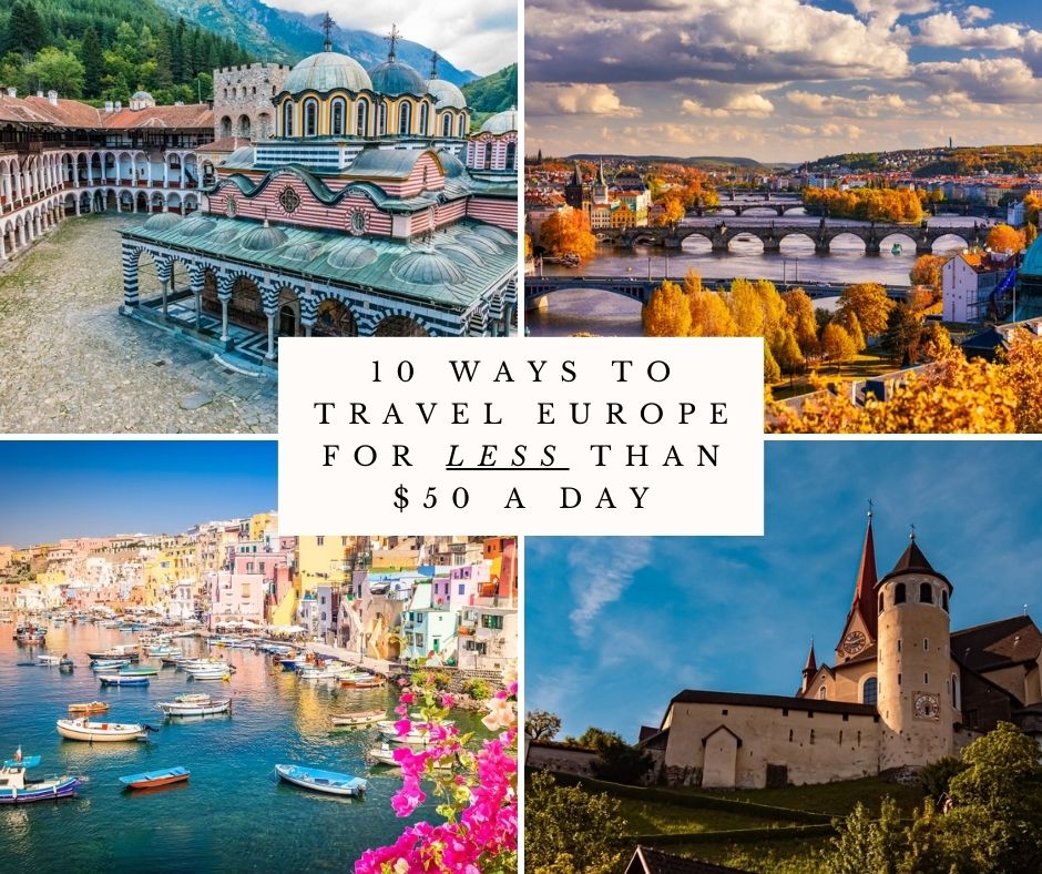 10 Ways to Travel Europe for Less Than $50 a Day (For Families, Solo Travelers, and Couples)